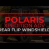 Polaris Xpedition ADV Rear Flip Windshield - Image 13