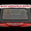 Polaris RZR XP Turbo Glass Windshield - Image 10