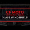 CFMOTO UForce 1000 Glass Windshield - Image 11